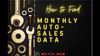 How to find monthly auto sales data?