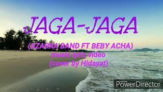 Jaga-jaga~Azarra Band ft Beby Acha(music lyric video)cover by Hidayat