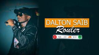 Dalton Saïb Rouler (Audio Officiel) By Pharaon