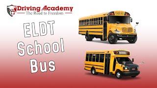 How to Get Your E.L.D.T. School Bus Certification - Driving Academy