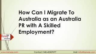 How Can I Migrate To Australia as an Australia PR with A Skilled Employment