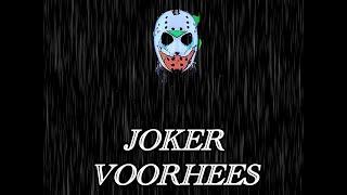 New Joker Voorhees Intro