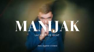 [FREE] LACKU Type Beat - "MANIJAK" | Balkan Instrumental 2024