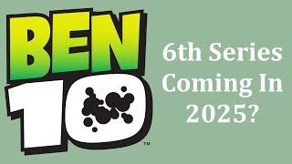 Is The 6th Series Of Ben 10 Coming In 2025?