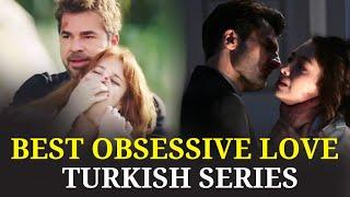 Top 8 Obsessive Love Turkish Series That you must watch with English subtitles.