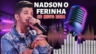 NADSON O FERINHA CD 2024 #nadsonoferinha