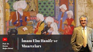 İmam Ebu Hanife ve Muarızları