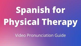 Spanish for Physical Therapy