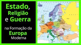 Estado, Religião e Guerra na Formação da Europa Moderna