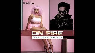 (HIT AFRO DANCEFLOOR) Grand Poucet feat Kayla- On Fire