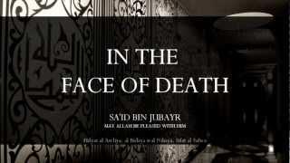 In the Face of Death (Martyrdom of Sayyidina Sa'id ibn Jubayr) | IslamInspires