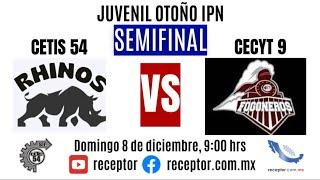 EN VIVO | Rhinos CETIS 54 vs Fogoneros Voca 9 | SEMIFINAL | Juvenil Otoño IPN 2024