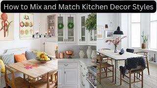 How to Mix and Match Kitchen Decor Styles