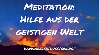 Meditation: Hilfe aus der geistigen Welt