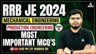 RRB JE 2024 | Production Engineering Most Important MCQ #4 | RRB JE Mechanical Engineering Classes