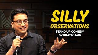 Silly Observations| Stand Up Comedy by Pratik Jain