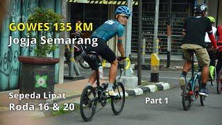 GOWES JOGJA - SEMARANG SEPEDA LIPAT 16 & 20 Part 1