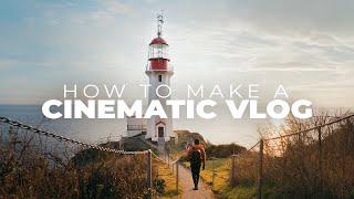 How To Make A CINEMATIC Vlog: Tips For A More Professional Video