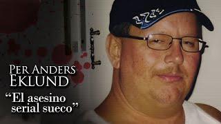 PER ANDERS EKLUND - "EL ASESINO SERIAL SUECO"