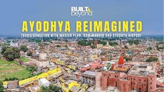 Ayodhya reimagined: Transformation with Master Plan, Ram Mandir and Ayodhya Airport | Built & Beyond