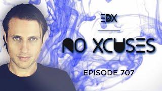 EDX - No Xcuses Episode 707