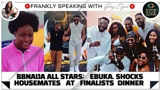 BBNAIJA ALL STARS: EBUKA SHOCKS HOUSEMATES AT FINALISTS DINNER, FAMILY VIDEOS | GLORY ELIJAH