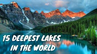 15 DEEPEST LAKES IN THE WORLD | EARTH AND CULTURE