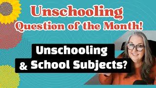 How Do Unschoolers Learn School Subjects Without Curriculum? Learn specifics from this