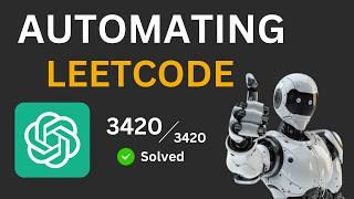 I Automated My Way To LeetCode Expert Using AI