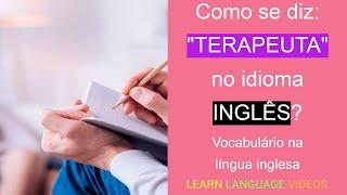 Como se diz: "TERAPEUTA" no idioma INGLÊS? | Educação | Aprender online e grátis | #shorts #short