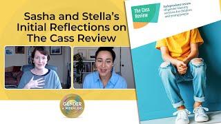 Sasha and Stella's Initial Reflections on The Cass Review