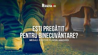 Florin Ianovici - Ești pregătit pentru Binecuvântare ?  | 21 IULIE 2024