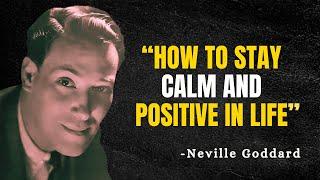 How to Stay Calm and Positive in Life - Neville Goddard Motivation