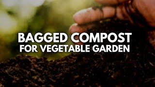 Best Bagged Compost for Vegetable Garden - Double Growth