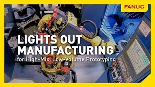 High-Mix, Low Volume Prototype Shop Achieves Lights-Out Manufacturing with Robotic Automation