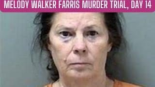 GA v Melody Walker Farris Trial Day 14