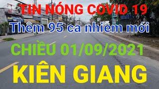 Tình hình Covid 19 Kiên Giang hôm nay chiều 1/9/2021|| Kiên Giang tiếp tục CT 16 đến 6/9/2021