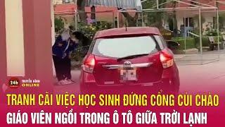 Toàn bộ vụ học sinh “cúi chào ô tô” của giáo viên giữa trời giá rét | THVN