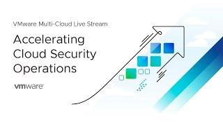 Multi-Cloud Live Stream: Accelerating Cloud Security Operations