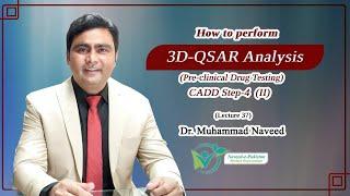 QSAR | 3D QSAR based Drug analysis | CADD Step 4 Part 2 | Lecture 37 | Dr. Muhammad Naveed