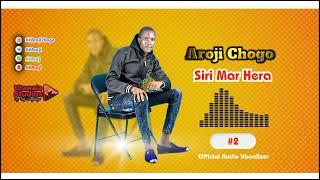 Siri Mar Hera - Aroji Chogo || Official Music Audio(SMS Skiza 6987777 to'' 811'')