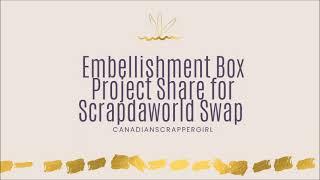 #scrapdaworld #embellishmentbox #maggieholmes Embellishment Box Project Share for scrapdaworld Swap