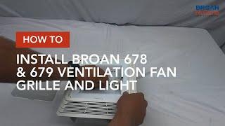 How to Install Broan 678 & 679 Ventilation Fan Grille and Light