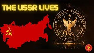 USSR Alive, USSR Lives, USSR Will Live.......