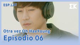 [ESP.LAT | COMPLETO] CAP.06 | Otra Vez Oh HaeYoung