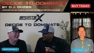 Derek Gaskill joins hosts D.J. Dozier & Michael Weatherly on DECIDE to DOMINATE EP15 (3/26)