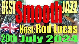 Best Smooth Jazz (20th July 2024) Host ROD 'Smooth Jazz'  LUCAS