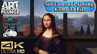Art Plunge VR | Were Paintings Come To Life | The Mona Lisa Is Watching You | 4K