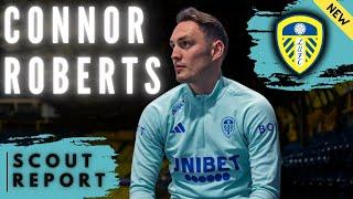 WHY Connor Roberts is the IDEAL player for Leeds United | Scout Report |