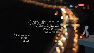 Cafe, Thuốc Lá & Những Ngày Vui - Thế Bảo (MV Lyric HD)